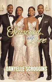 Book cover for "Seasoned With Love" by Danyelle Scroggins