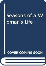 Book cover for "Seasons of a Woman's Life" by Patricia H Rushford