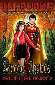 Book cover for "Second Chance Superhero" by HL Burke