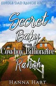 Secret Baby At The Cowboy Billionaire Ranch