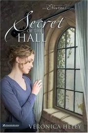 Book cover for "Secret of the Hall" by Veronica Heley