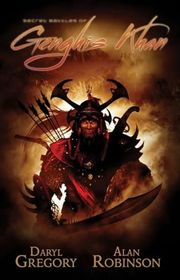 Book cover for "Secret Battles of Genghis Khan" by Daryl Gregory