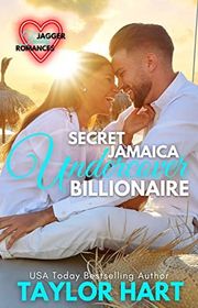 Book cover for "Secret Jamaica Undercover Billionaire" by Taylor Hart