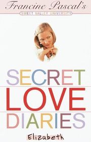 Book cover for "Secret Love Diaries: Elizabeth" by Francine Pascal