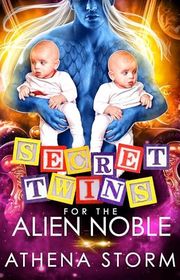 Book cover for "Secret Twins for the Alien Noble" by Athena Storm