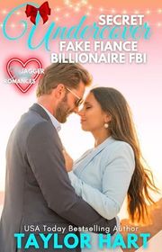 Book cover for "Secret Undercover Fake Fiance FBI Billionaire" by Taylor Hart