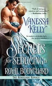Book cover for "Secrets for Seducing a Royal Bodyguard" by Vanessa Kelly