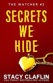 Book cover for "Secrets We Hide" by Stacy Claflin