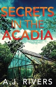 Book cover for "Secrets in the Acadia" by AJ Rivers