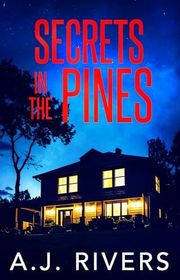 Book cover for "Secrets in the Pines" by AJ Rivers