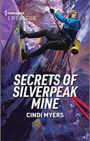 Book cover for "Secrets of Silverpeak Mine" by Cindi Myers