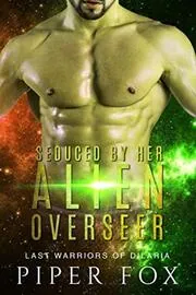 Seduced by Her Alien Overseer
