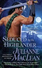 Book cover for "Seduced by the Highlander" by Julianne MacLean