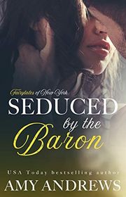 Book cover for "Seduced by the Baron" by Amy Andrews