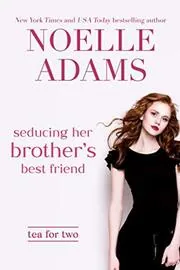 Seducing Her Brother's Best Friend