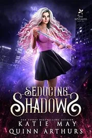 Book cover for "Seducing Shadows" by Katie May