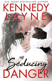 Book cover for "Seducing Danger" by Kennedy Layne