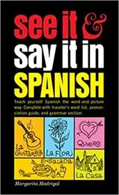 Book cover for "See It and Say It in Spanish" by Margarita Madrigal