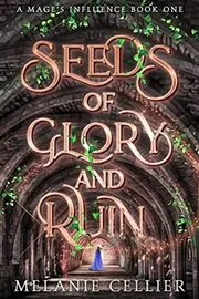 Seeds of Glory and Ruin