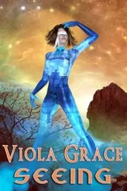 Book cover for "Seeing" by Viola Grace