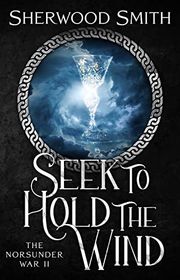 Book cover for "Seek to Hold the Wind"