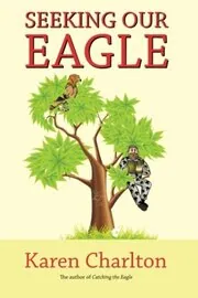 Book cover for "Seeking Our Eagle" by Karen Charlton