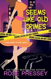 Book cover for "Seems Like Old Crimes" by Rose Pressey
