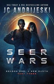Book cover for "Seer Wars Season One: Part 3" by JC Andrijeski