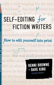 Book cover for "Self-Editing for Fiction Writers: How to Edit Yourself Into Print" by Renni Browne and Dave King