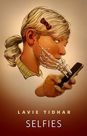 Book cover for "Selfies" by Lavie Tidhar