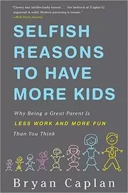 Selfish Reasons to Have More Kids