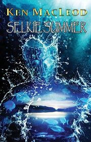 Book cover for "Selkie Summer" by Ken MacLeod