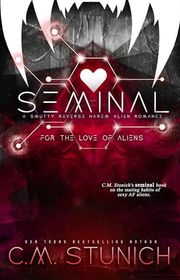Book cover for "Seminal" by C M Stunich