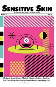 Book cover for "Sensitive Skin #9: post-beat, pre-apocalyptic art, writing and music" by Samuel R Delany