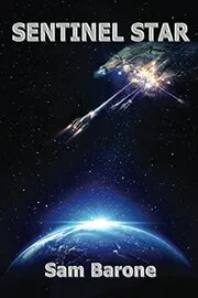 Book cover for "Sentinel Star" by Sam Barone