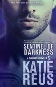 Book cover for "Sentinel of Darkness" by Katie Reus