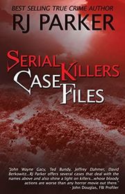 Book cover for "Serial Killers Case Files" by RJ Parker