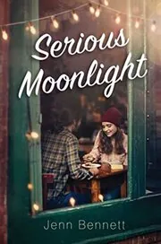 Book cover for "Serious Moonlight" by Jenn Bennett