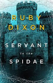 Book cover for "Servant to the Spidae" by Ruby Dixon