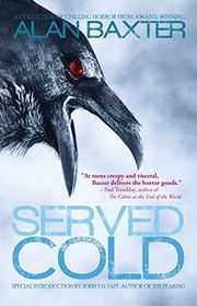 Book cover for "Served Cold" by Alan Baxter
