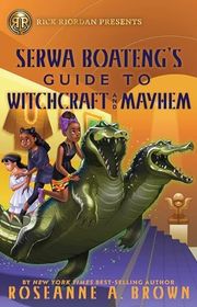 Book cover for "Serwa Boateng's Guide to Witchcraft and Mayhem" by Roseanne A Brown