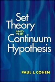 Book cover for "Set Theory and the Continuum Hypothesis" by Paul J. Cohen