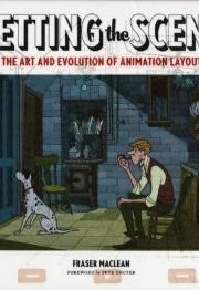 Book cover for "Setting the Scene: The Art & Evolution of Animation Layout" by Fraser MacLean
