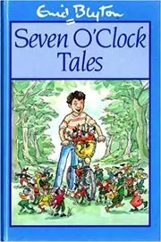 Book cover for "Seven O'clock Tales" by Enid Blyton