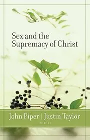 Book cover for "Sex and the Supremacy of Christ"