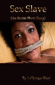 Book cover for "Sex Slave" by La'Tonya West