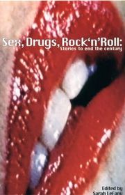 Book cover for "Sex, Drugs, Rock'n'Roll: Stories to End the Century" by Sarah Lefanu & John Saul