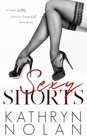 Book cover for "Sexy Shorts" by Kathryn Nolan