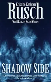 Book cover for "Shadow Side" by Kristine Kathryn Rusch