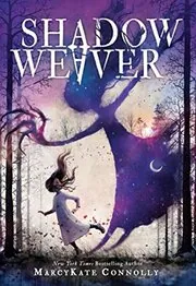 Book cover for "Shadow Weaver" by MarcyKate Connolly